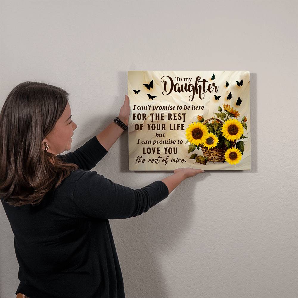 To my Daughter 🌻🌻🌻 -  Metal Wall Art