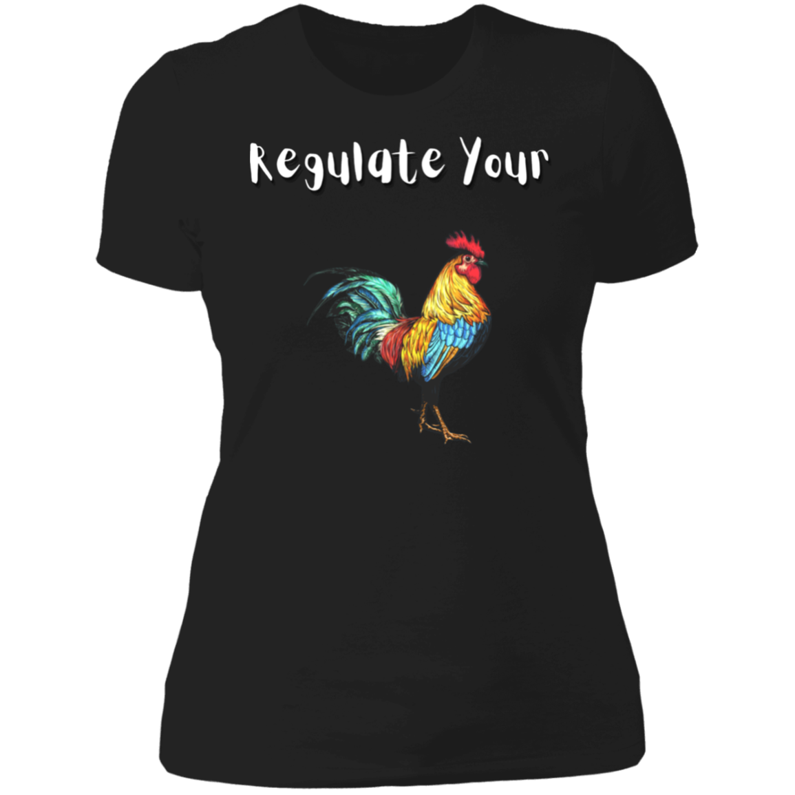 Regulate Your C**k - Ladies' T-Shirt