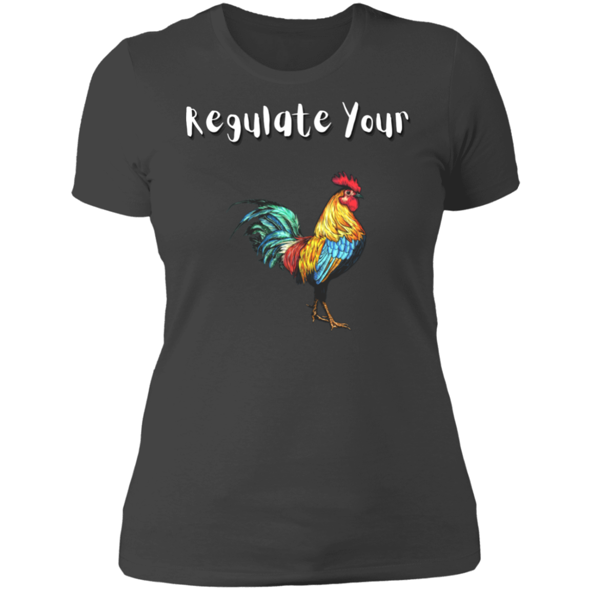 Regulate Your C**k - Ladies' T-Shirt