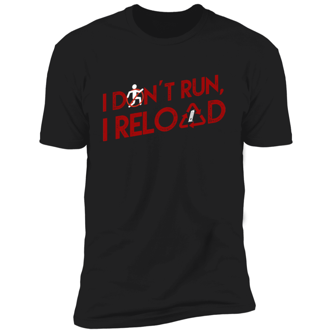 I Don't Run, I Reload...