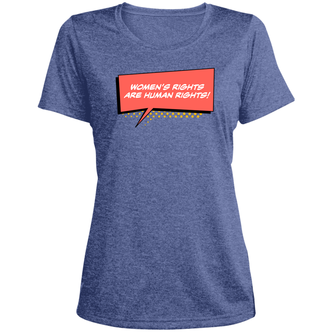 Women Are Human... Ladies' Heather Scoop Neck Performance Tee