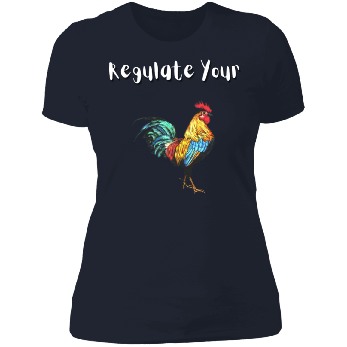 Regulate Your C**k - Ladies' T-Shirt