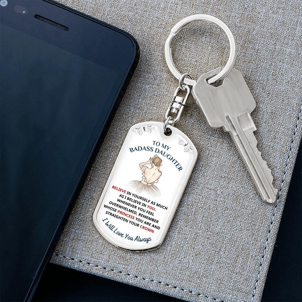 To My Daughter, My Princess.... Premium Keychain