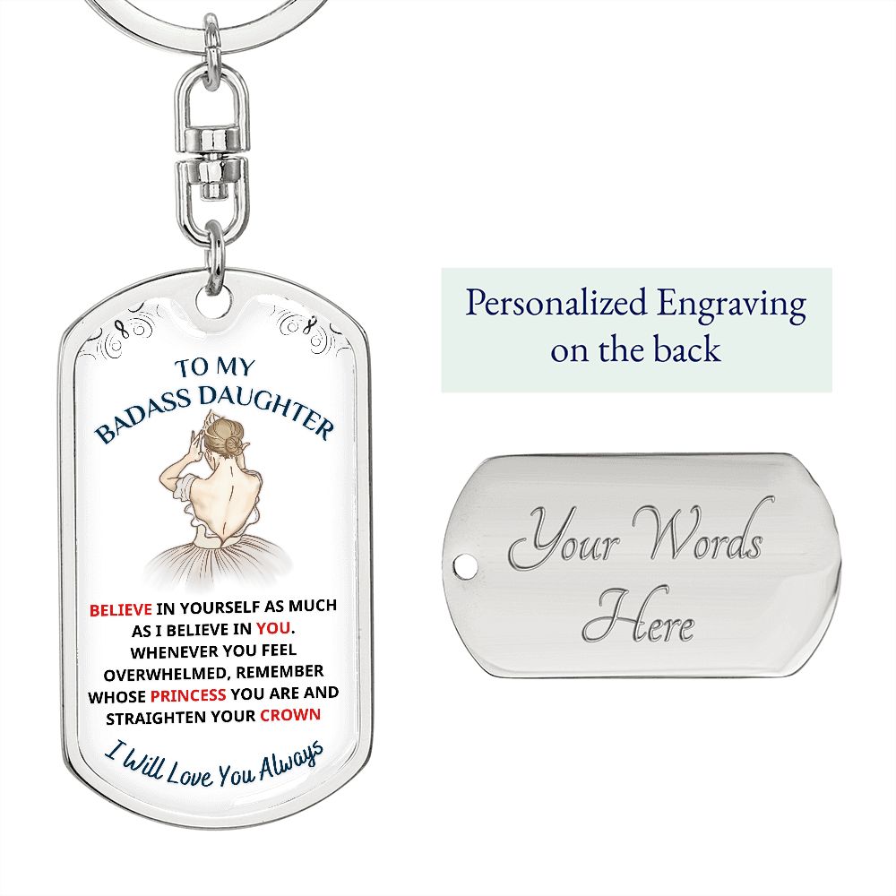To My Daughter, My Princess.... Premium Keychain