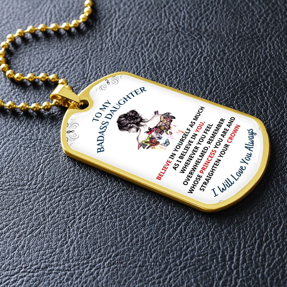 To My Bad*ss Daughter, My Princess... Premium Dog Tag Necklace