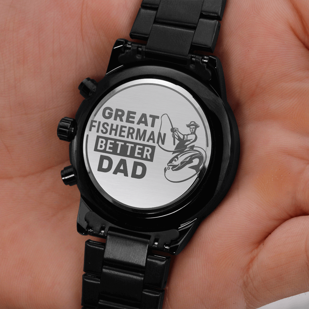 Great Fisherman. Better Dad...