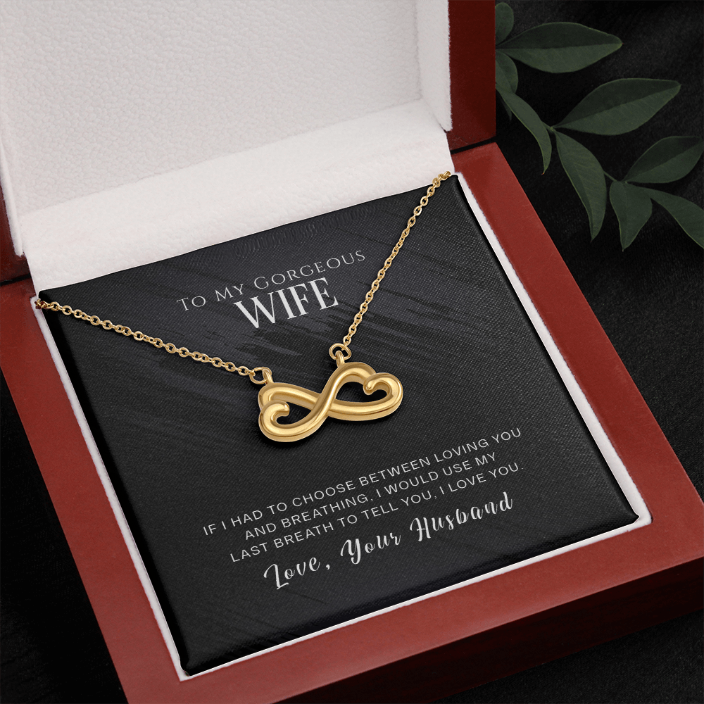 To My Gorgeous Wife, If I Had To Choose...