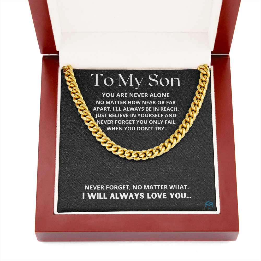 To My Son, You Are Never Alone...