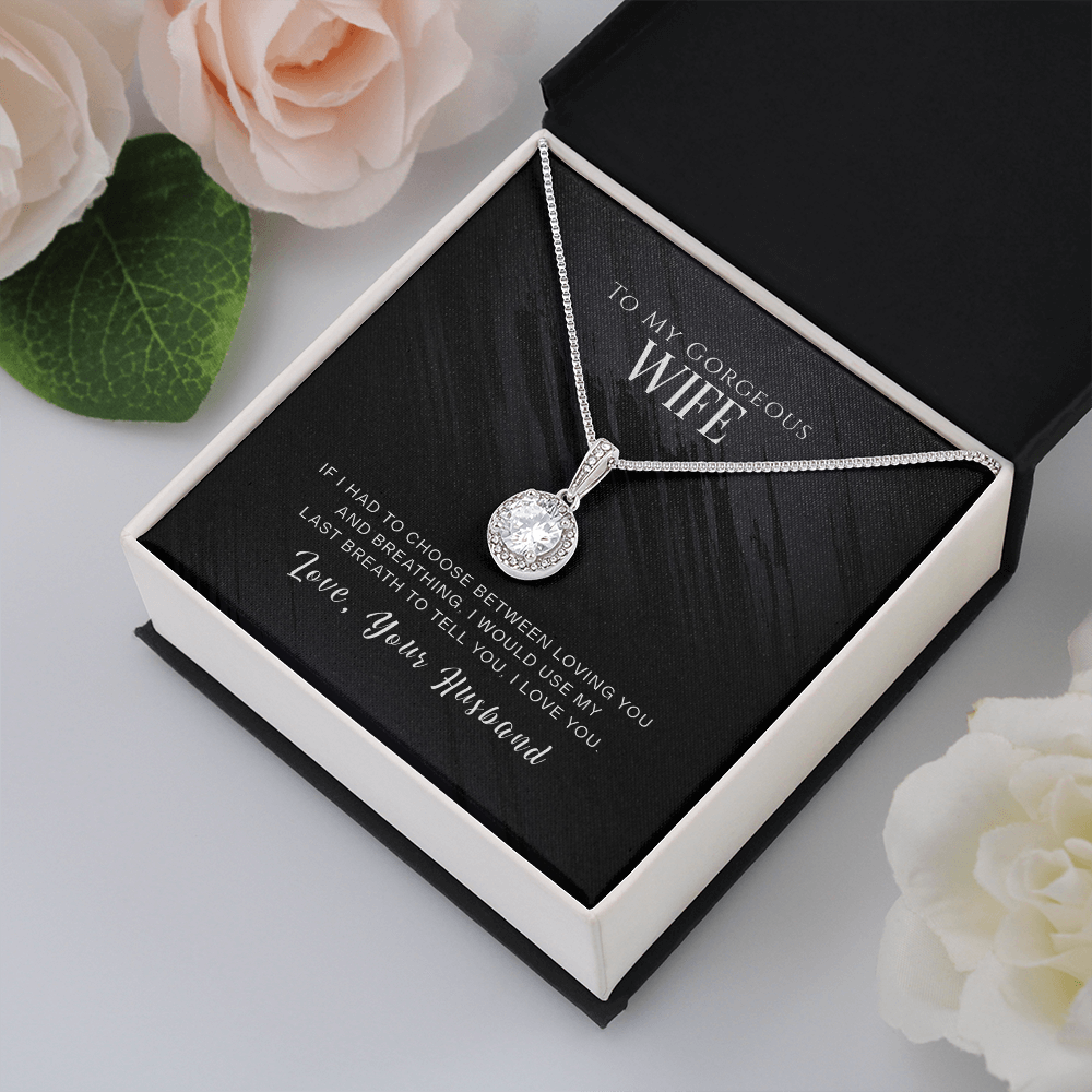 To My Gorgeous Wife, If I Had To Choose...