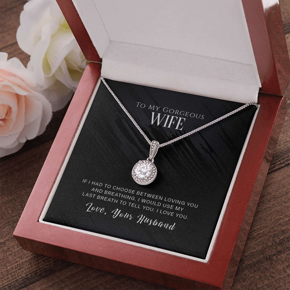 To My Gorgeous Wife, If I Had To Choose...