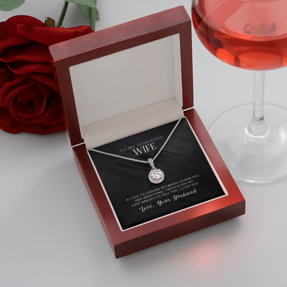 To My Gorgeous Wife, If I Had To Choose...