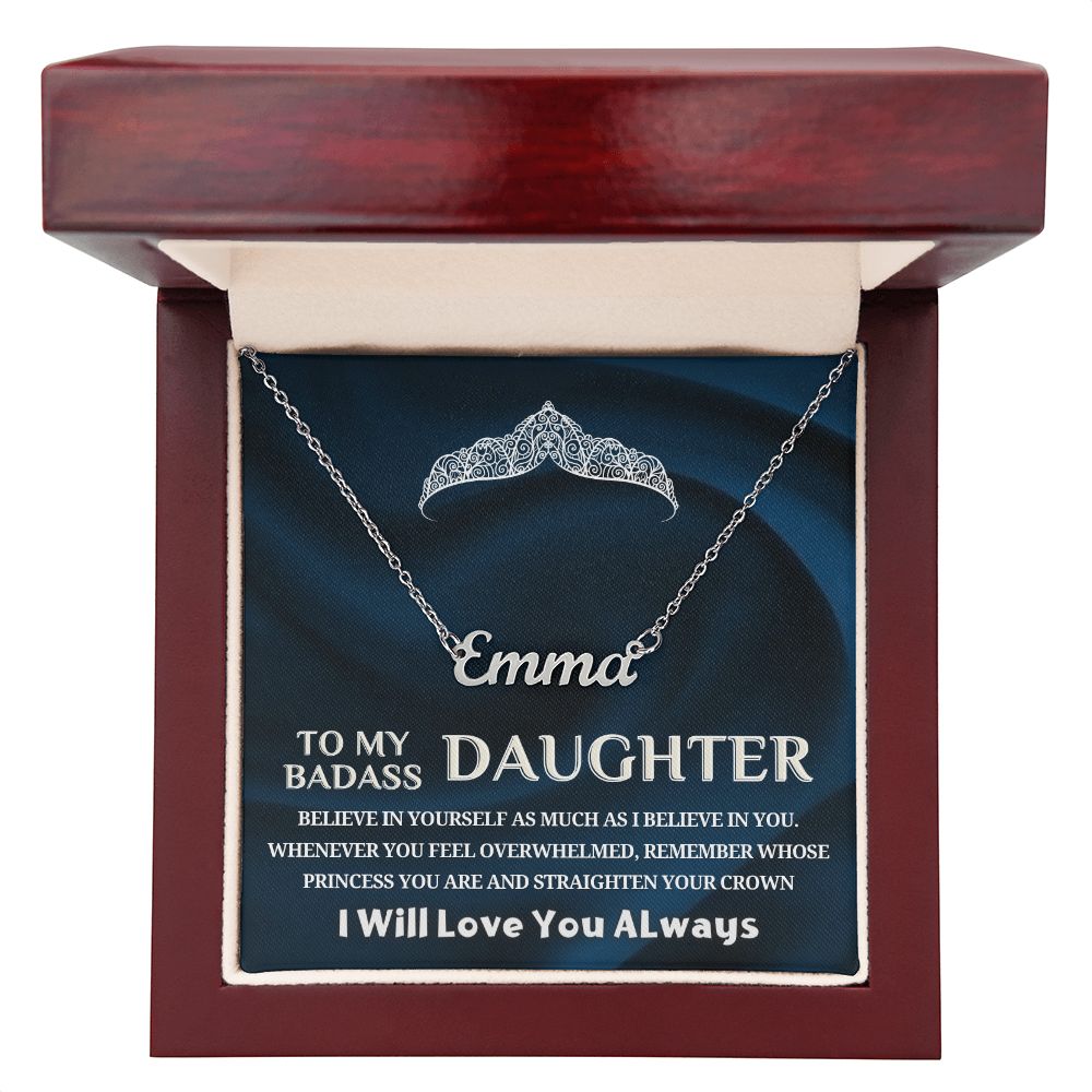 To My Badass Daughter, Straighten Your Crown...Premium Named Necklace!