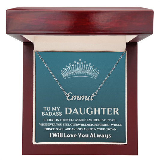 To My Badass Daughter, My Princess...Custom Name Necklace!