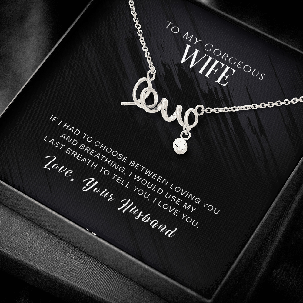 To My Gorgeous Wife, If I Had To Choose...