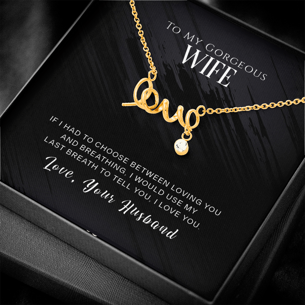 To My Gorgeous Wife, If I Had To Choose...
