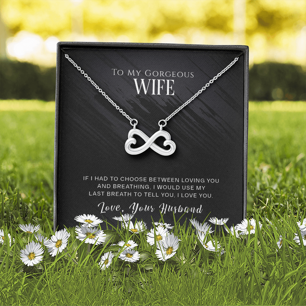 To My Gorgeous Wife, If I Had To Choose...