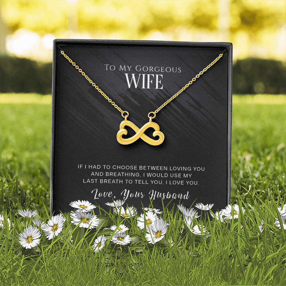To My Gorgeous Wife, If I Had To Choose...