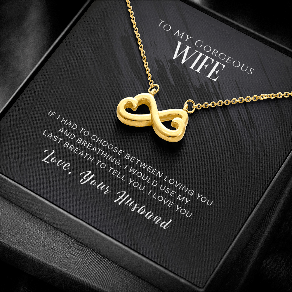To My Gorgeous Wife, If I Had To Choose...