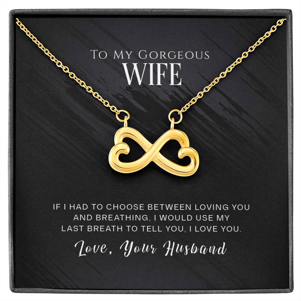 To My Gorgeous Wife, If I Had To Choose...