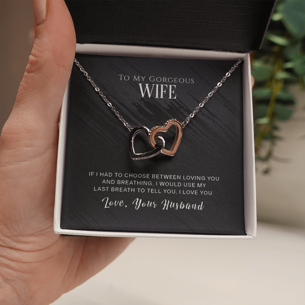 To My Gorgeous Wife, If I Had To Choose...