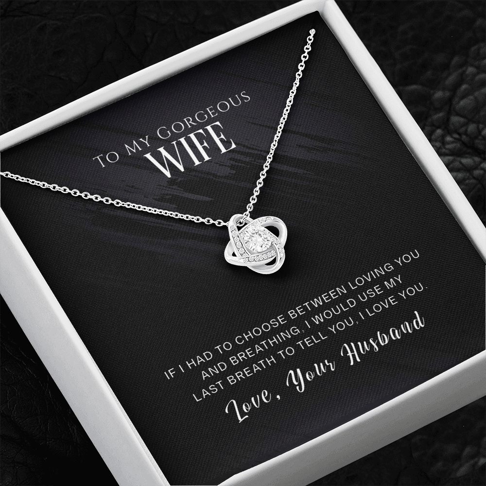 To My Gorgeous Wife, If I Had To Choose...