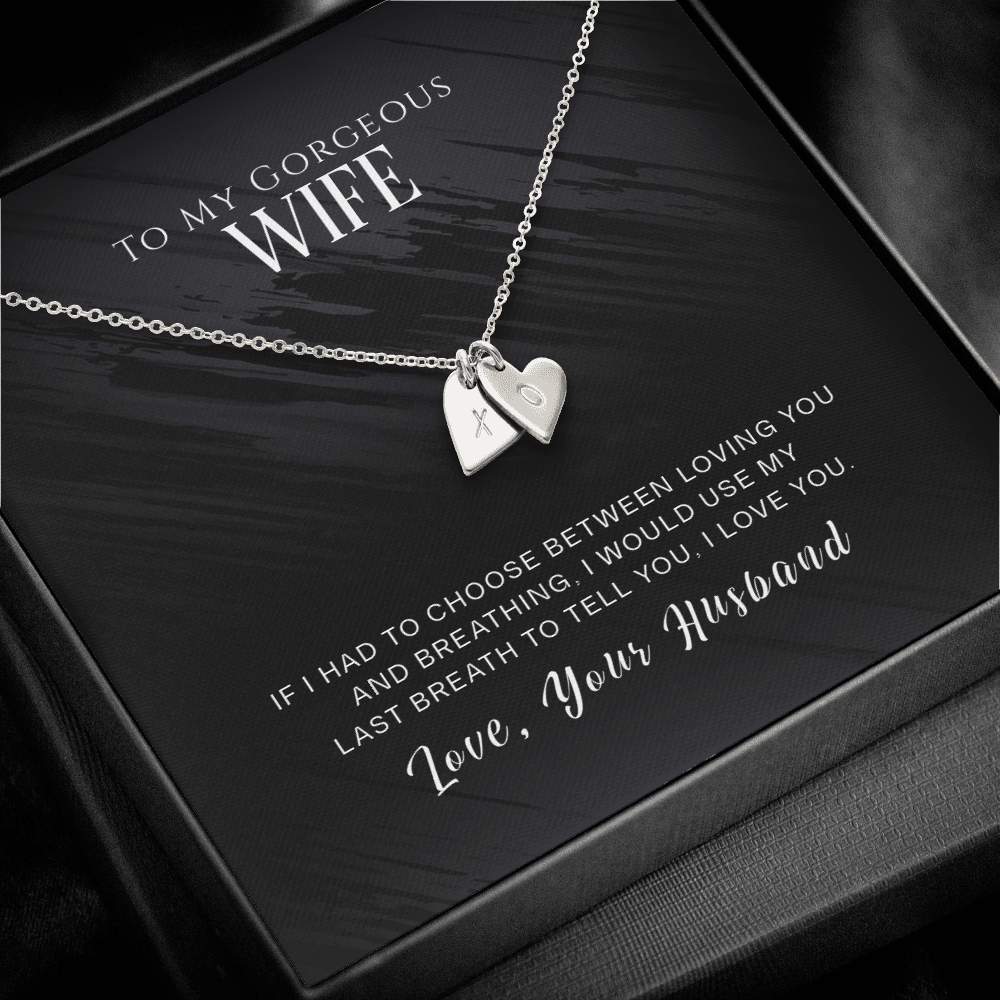 To My Gorgeous Wife, If I Had To Choose...