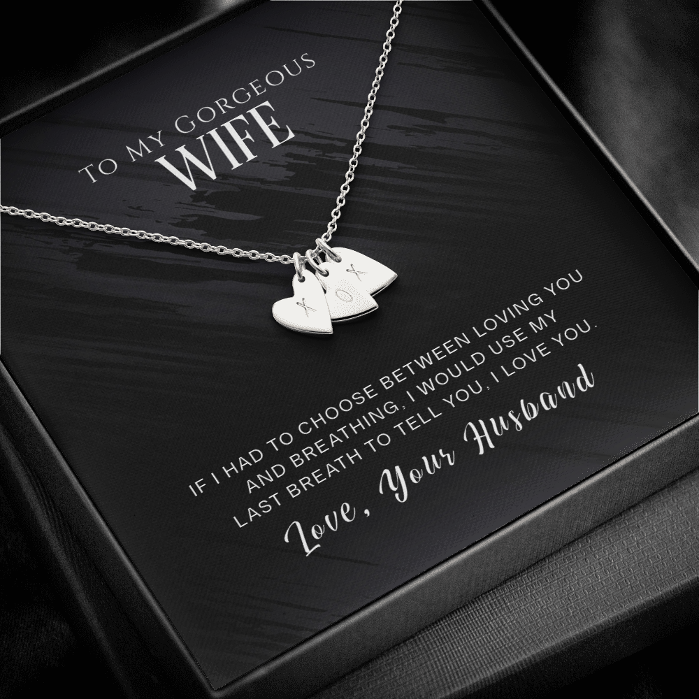 To My Gorgeous Wife, If I Had To Choose...