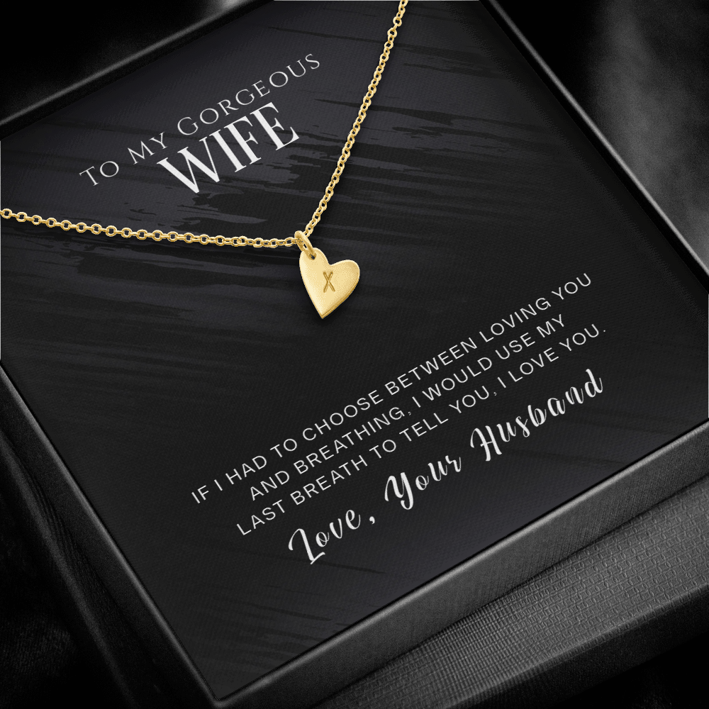 To My Gorgeous Wife, If I Had To Choose...