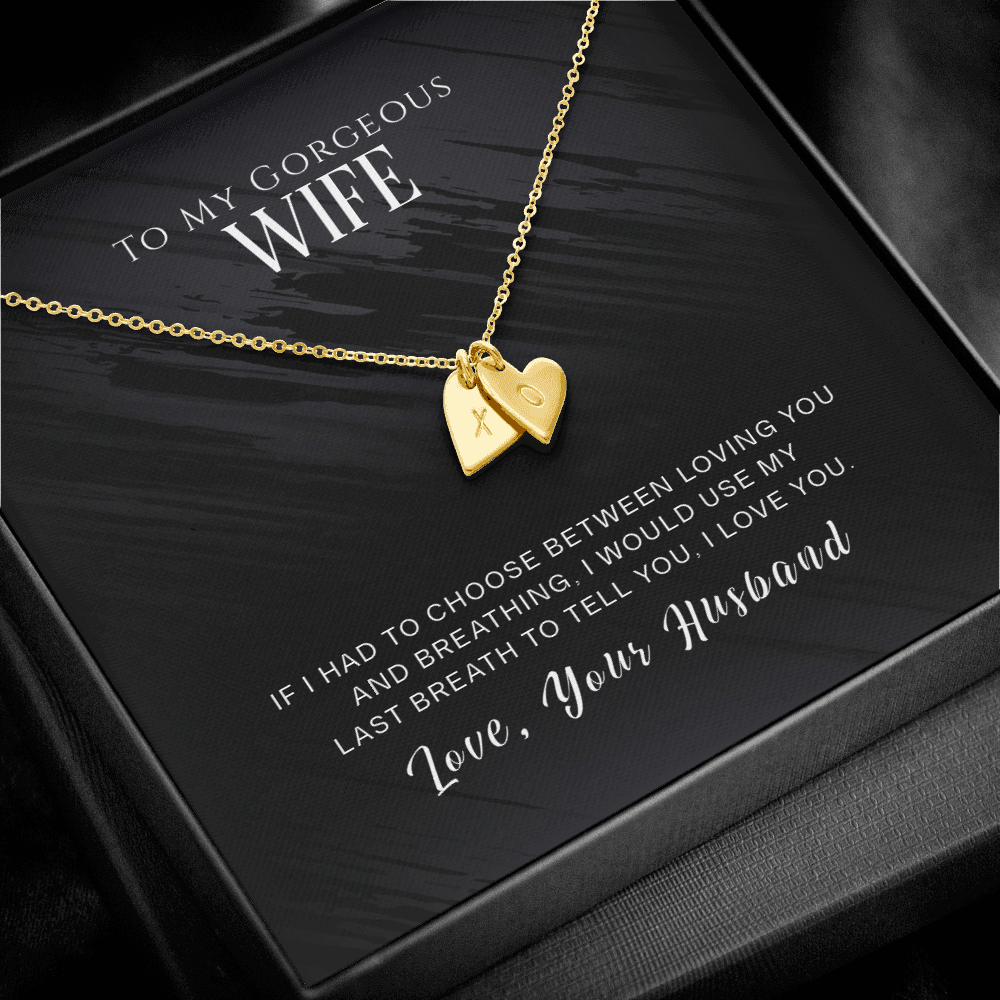 To My Gorgeous Wife, If I Had To Choose...
