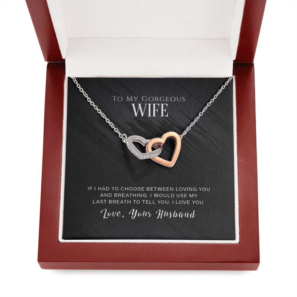 To My Gorgeous Wife, If I Had To Choose...