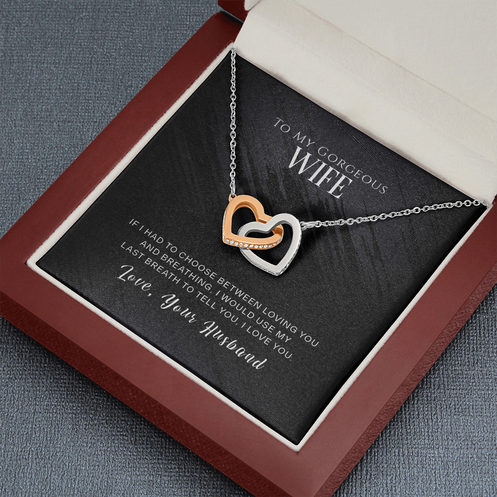To My Gorgeous Wife, If I Had To Choose...