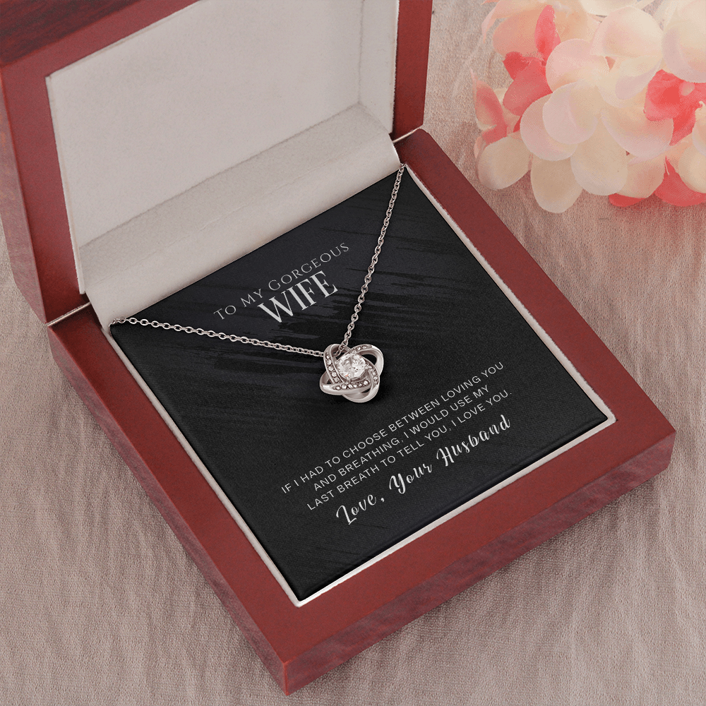 To My Gorgeous Wife, If I Had To Choose...