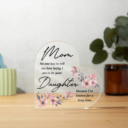 [Mother's Day Special] To Mom From A Lucky Daughter - Heart Acrylic