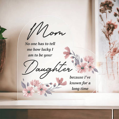 [Mother's Day Special] To Mom From A Lucky Daughter - Heart Acrylic