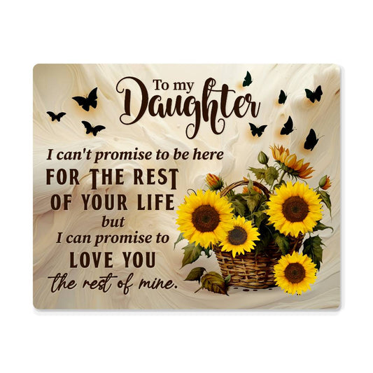 To my Daughter 🌻🌻🌻 -  Metal Wall Art