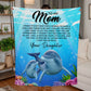 [Mother's Day Special] To My MoM 🐬🐬 - Fleece Blanket