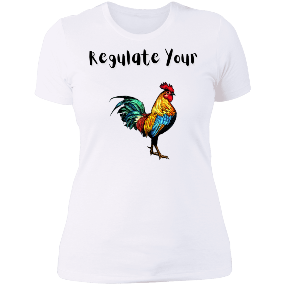 Regulate Your C**k - Ladies' T-Shirt