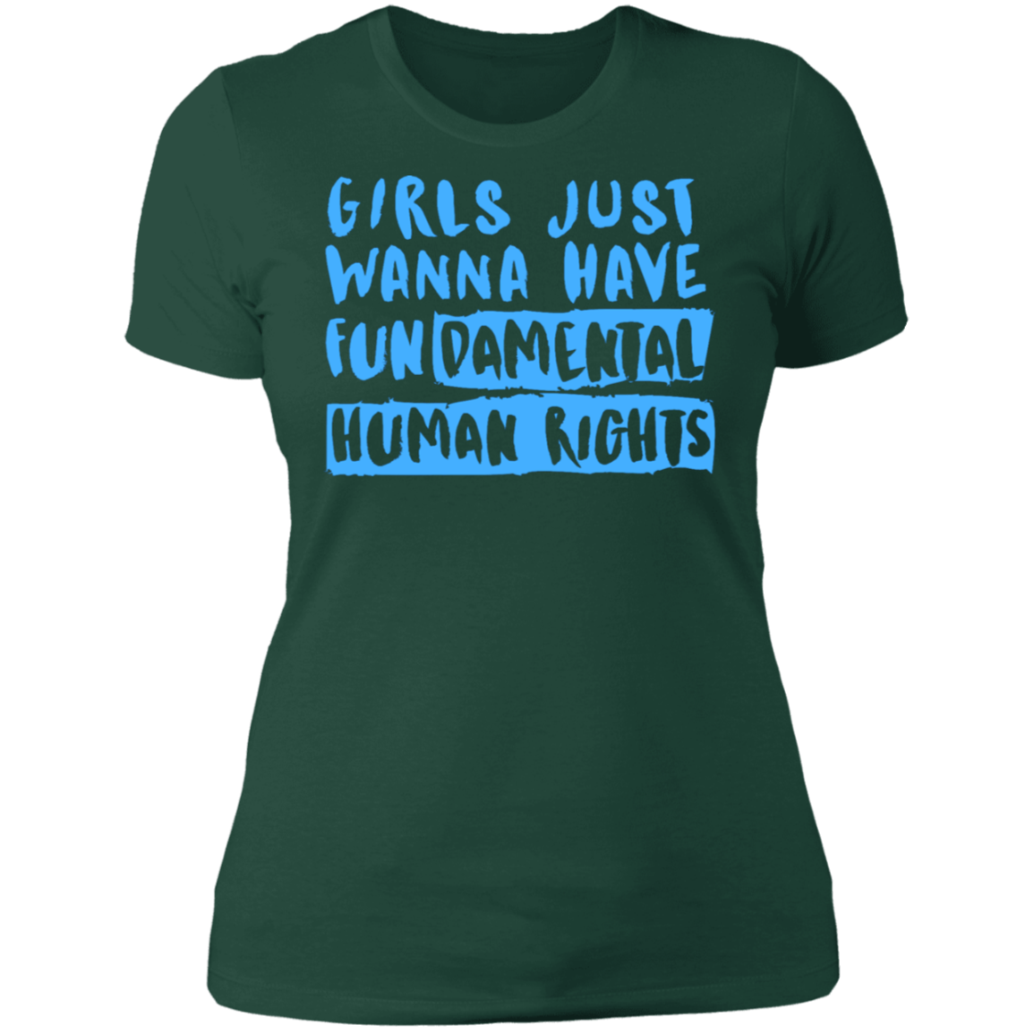 Girls Just Want To Have Fun... Ladies' T-Shirt