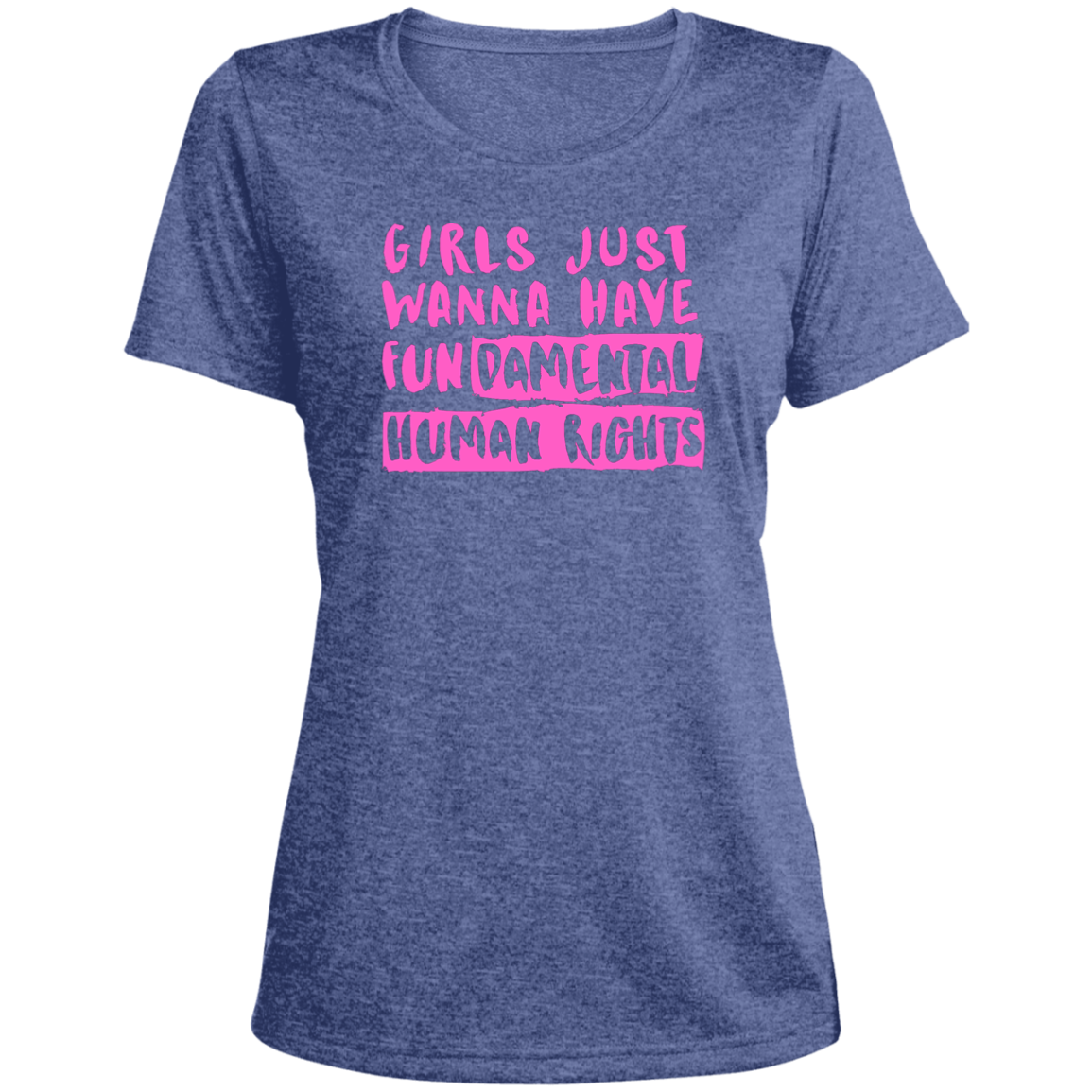 Girls Just Want To Have Fun... Ladies' Heather Scoop Neck Performance Tee