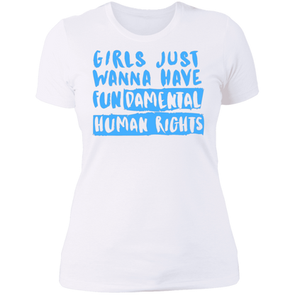 Girls Just Want To Have Fun... Ladies' T-Shirt