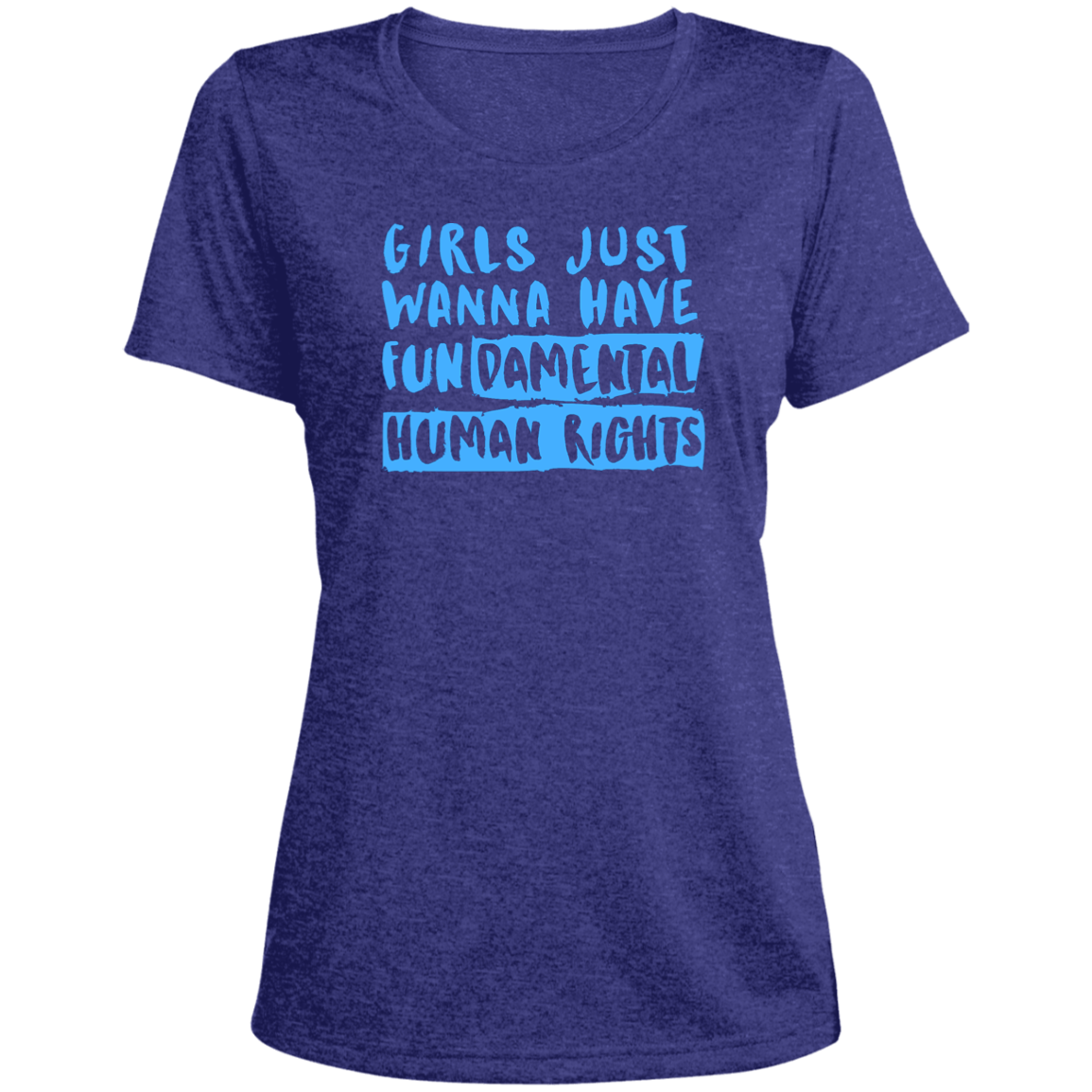 Girls Just Want To Have Fun... Ladies' Heather Scoop Neck Performance Tee