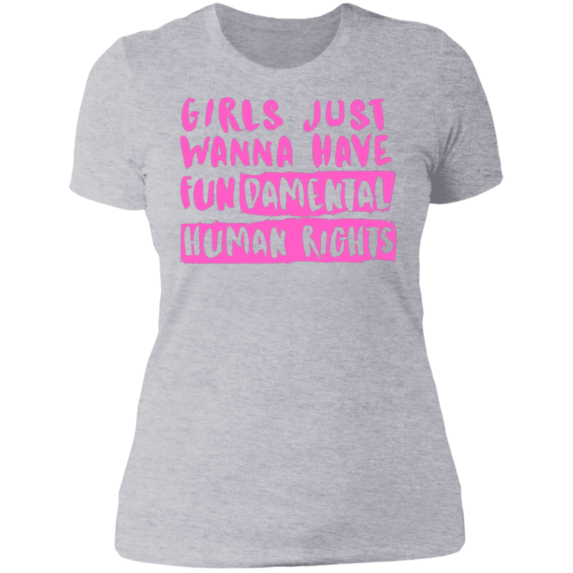 Girls Just Want To Have Fun... Ladies' Boyfriend T-Shirt