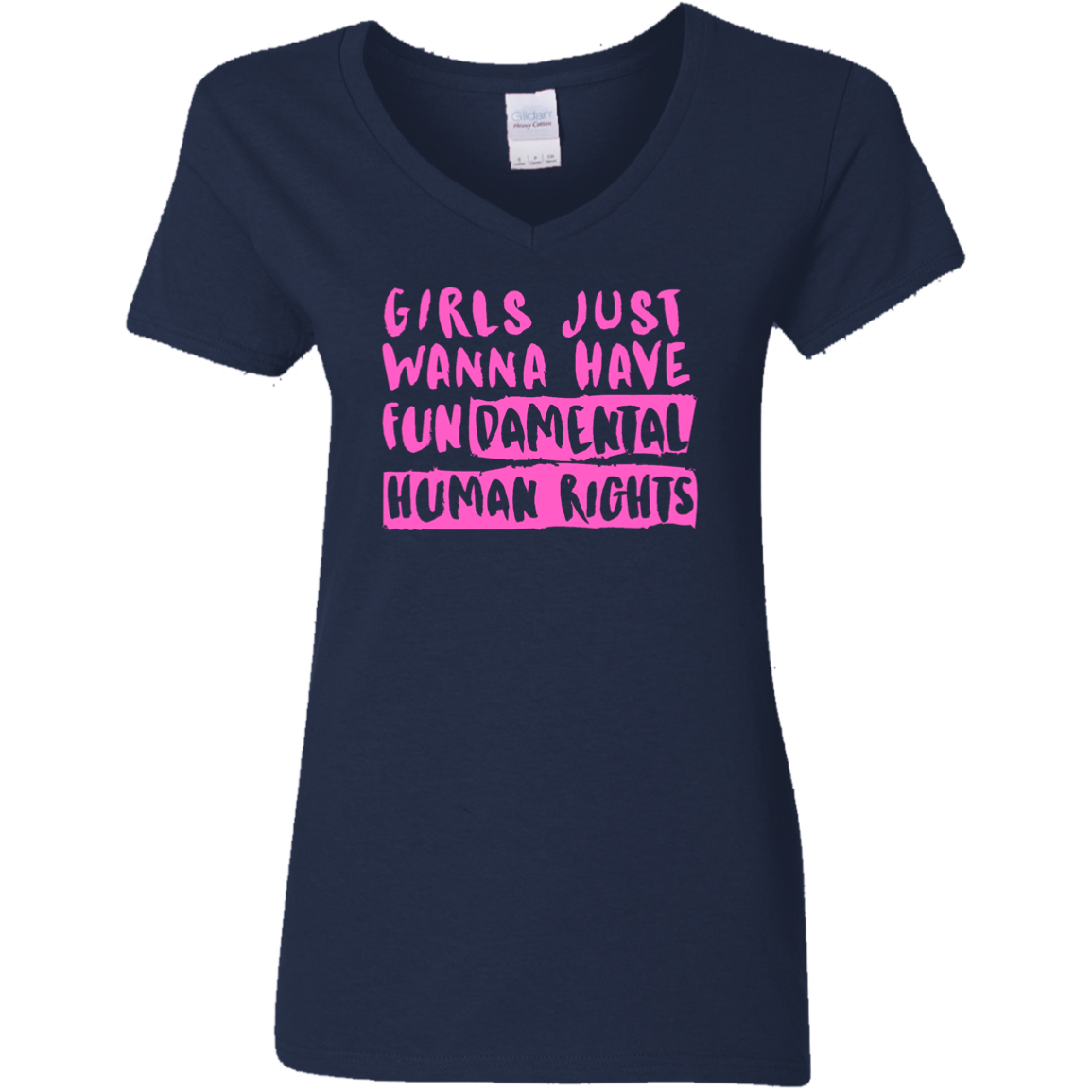 Girls Just Want To Have Fun... Ladies' V-Neck T-Shirt