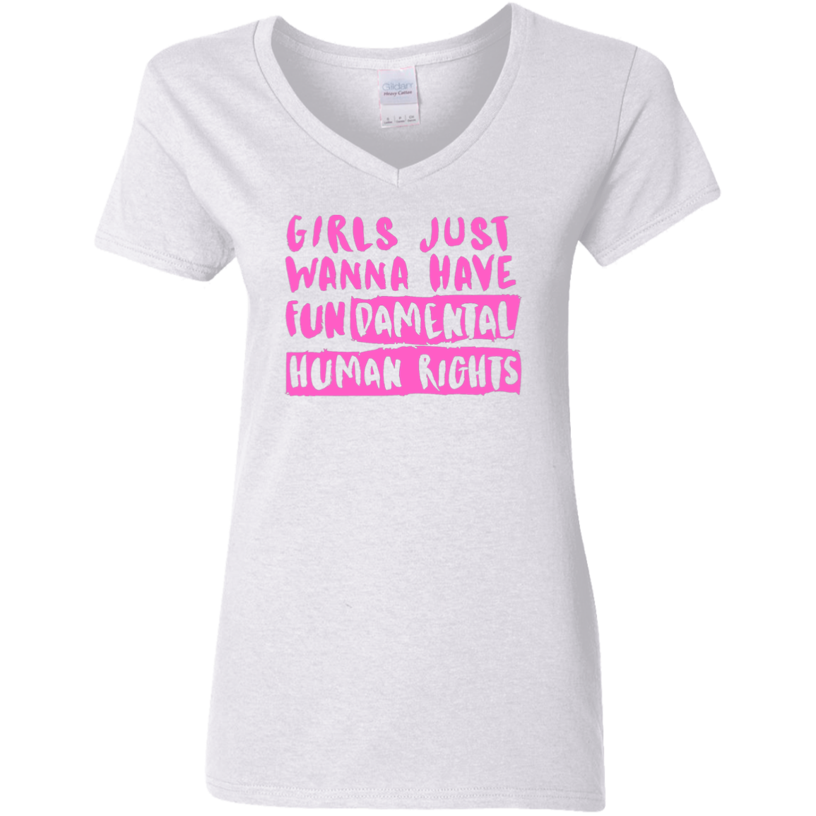 Girls Just Want To Have Fun... Ladies' V-Neck T-Shirt