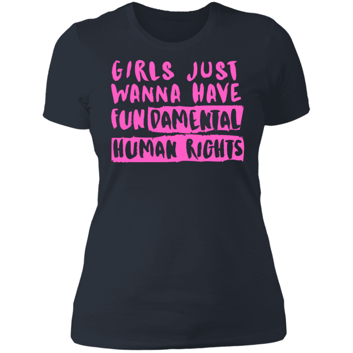 Girls Just Want To Have Fun... Ladies' Boyfriend T-Shirt