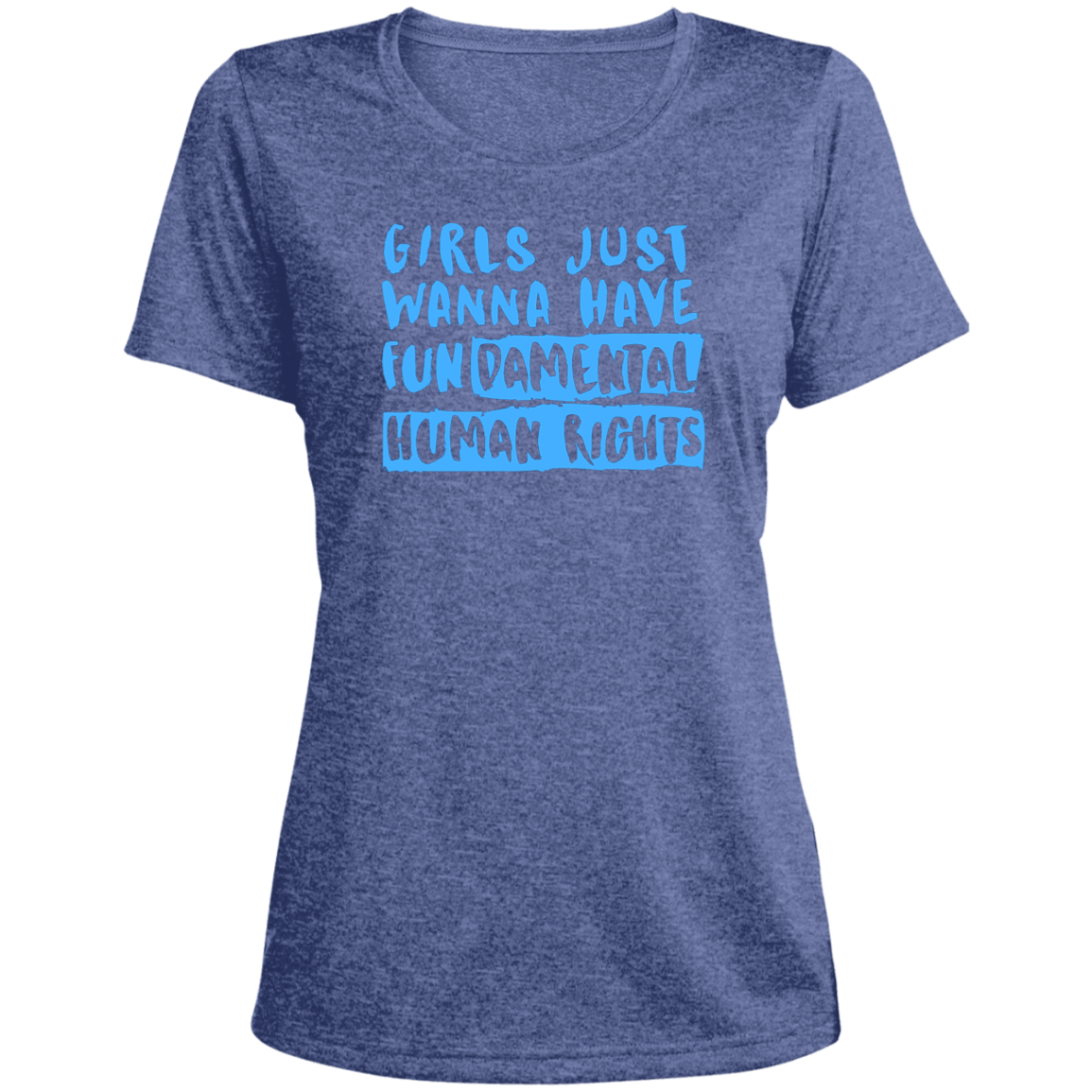 Girls Just Want To Have Fun... Ladies' Heather Scoop Neck Performance Tee