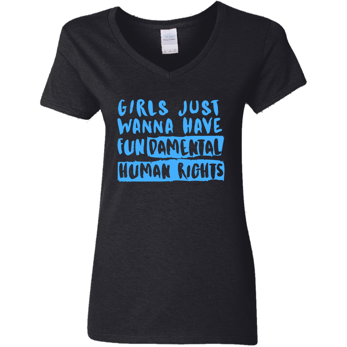 Girls Just Want To Have Fun... Ladies' V-Neck T-Shirt