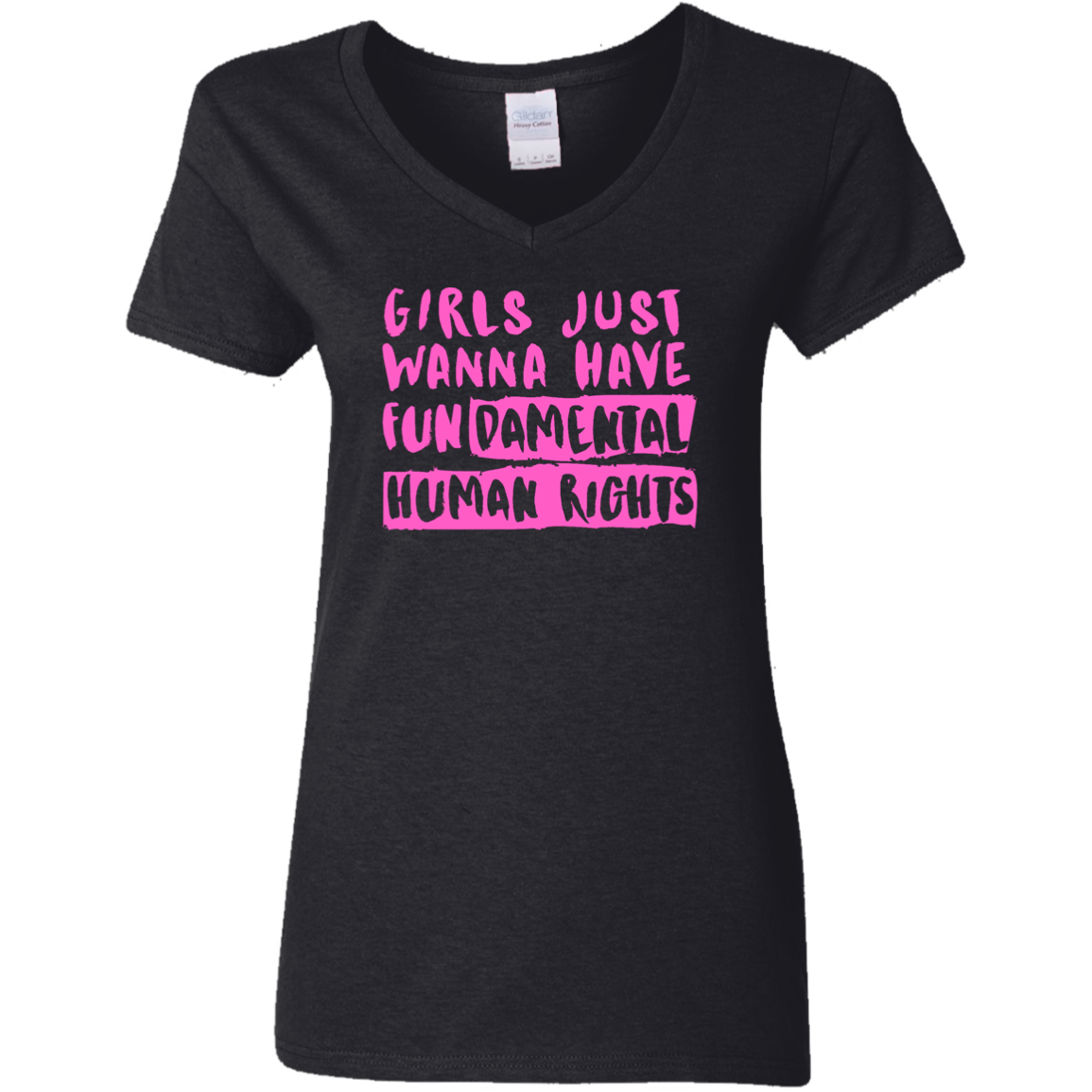 Girls Just Want To Have Fun... Ladies' V-Neck T-Shirt