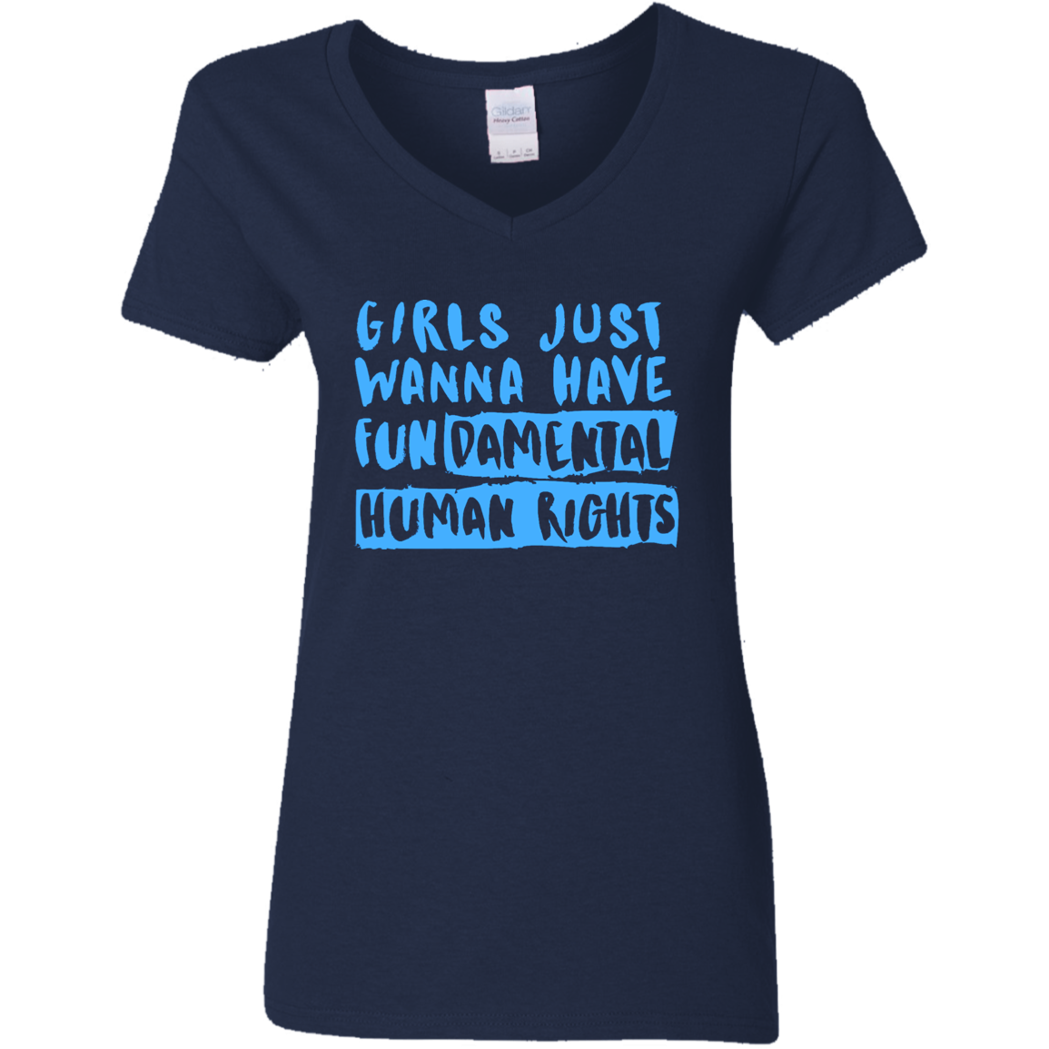 Girls Just Want To Have Fun... Ladies' V-Neck T-Shirt