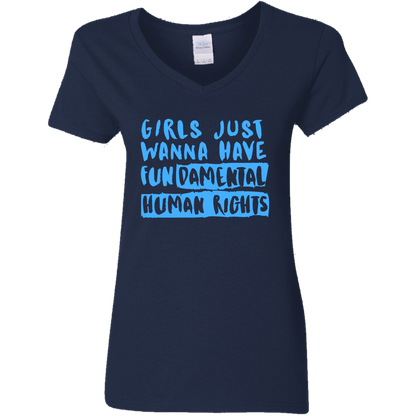 Girls Just Want To Have Fun... Ladies' V-Neck T-Shirt